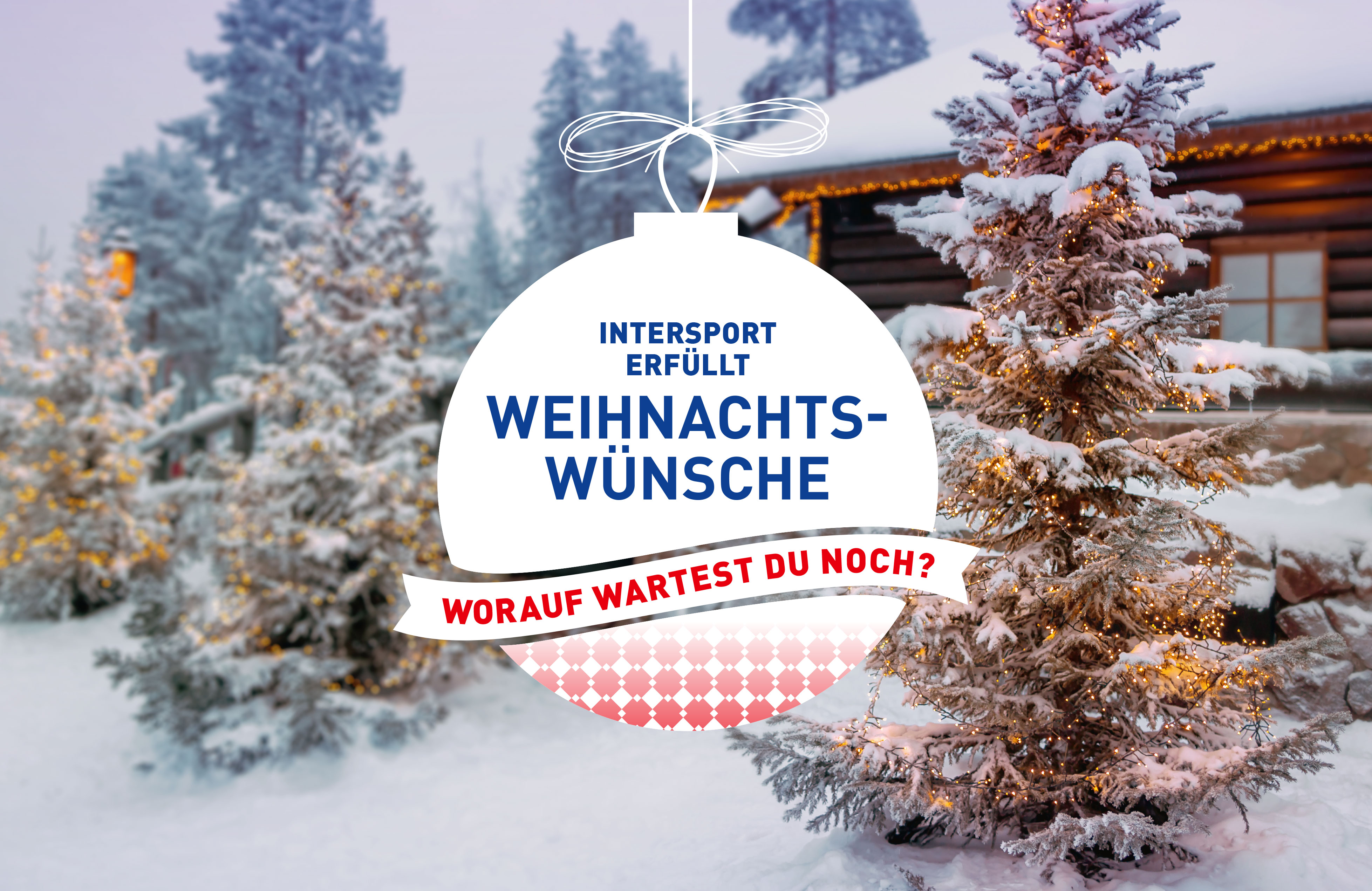 INTERSPORT erfüllt Weihnachtswünsche: Worauf wartest du noch